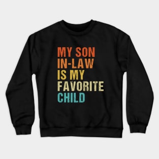 My Son In Law Is My Favorite Child Crewneck Sweatshirt